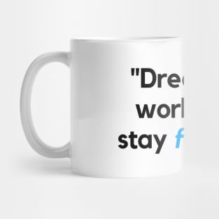 "Dream big, work hard, stay focused." - Inspirational Quote Mug